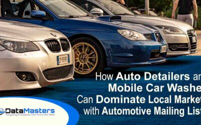 How Auto Detailers and Mobile Car Washes Can Dominate Local Markets with Automotive Mailing Lists