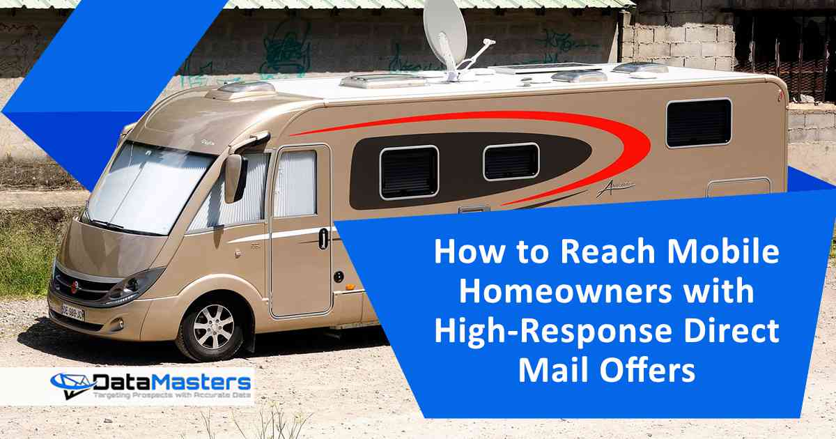 Large motorhome parked outdoors, featuring Datamasters, illustrating strategies on how to reach mobile homeowners with high-response direct mail offers.