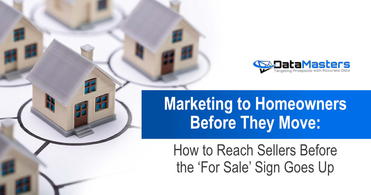 Marketing to Homeowners Before They Move How to Reach Sellers Be Image showing a row of well-kept houses within a homeowners association community, featuring Datamasters, and highlighting *“Marketing to Homeowners Before They Move: How to Reach Sellers Before the ‘For Sale’ Sign Goes Up.”* The image aligns with the page’s focus on targeting homeowners early in the selling process.