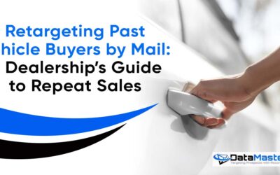 Retargeting Past Vehicle Buyers by Mail: A Dealership’s Guide to Repeat Sales
