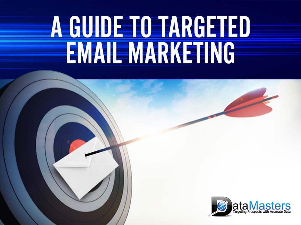 A Guide to Targeted Email Marketing by Datamasters