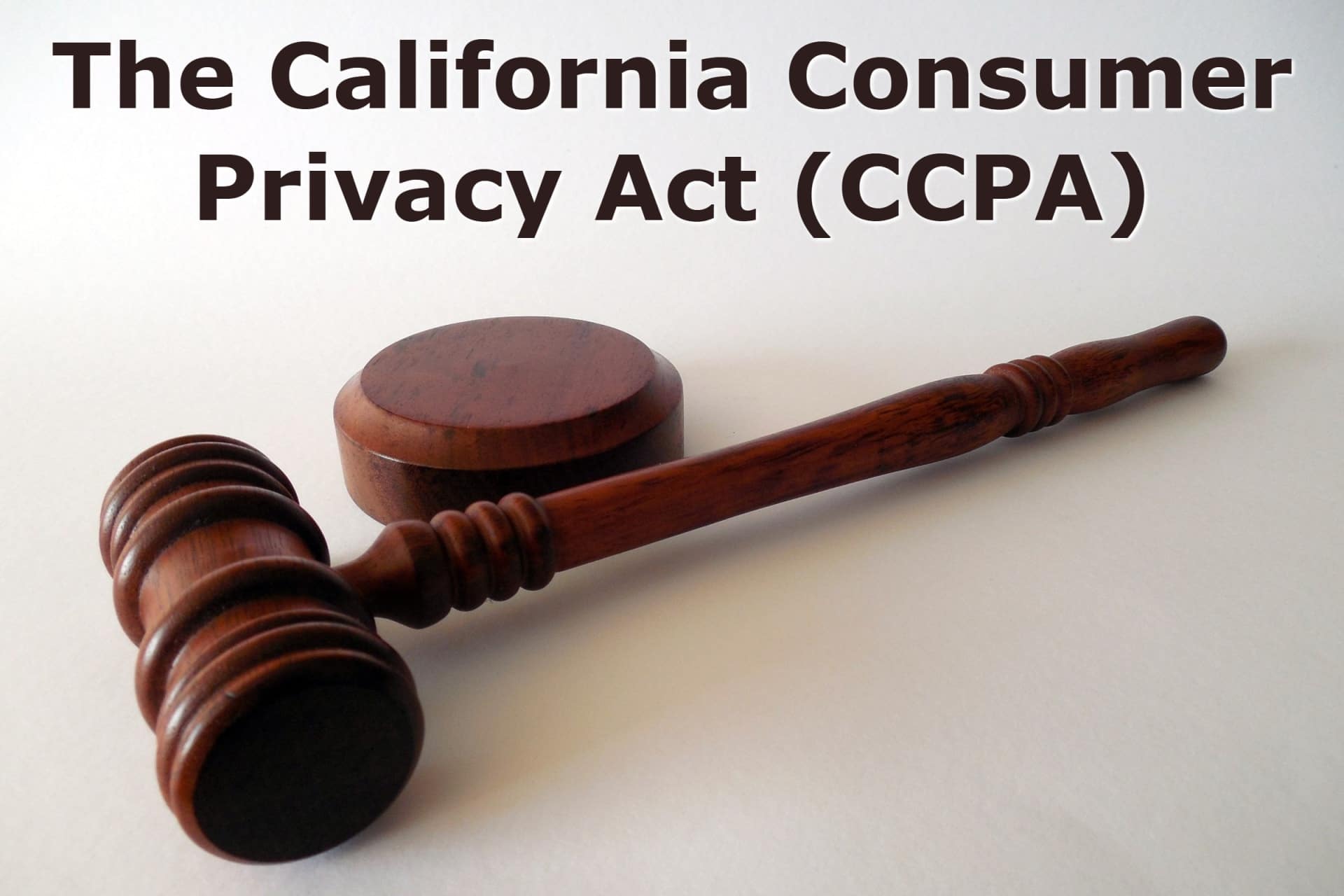 Everything You Need to Know about the California Consumer Privacy Act (CCPA)