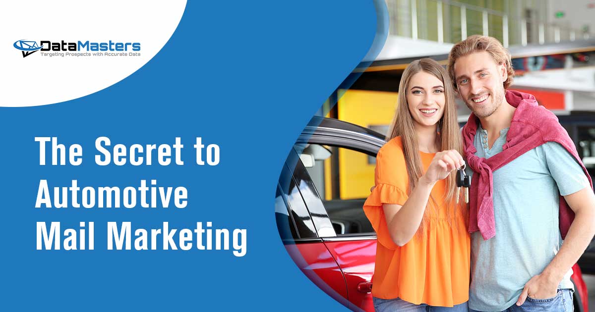 Image of young couple standing in a car dealership holding their new keys. Automotive businesses struggle to effectively reach their target audience through traditional marketing methods. The competition is fierce, and it's becoming increasingly difficult to stand out from the crowd. Countless hours and resources are wasted on ineffective marketing campaigns that fail to generate the desired results. Traditional mail marketing is often overlooked or dismissed as outdated, leaving automotive businesses struggling to find a secret weapon to boost their sales and customer engagement. Introducing Datamasters, the secret to automotive mail marketing success. With an extensive database of accurate and up-to-date customer information, Datamasters empowers automotive businesses with the tools they need to target their ideal audience with precision. Say goodbye to wasted resources and hello to highly targeted campaigns that drive results. By leveraging cutting-edge technology and data-driven insights, Datamasters enables automotive businesses to craft personalized messages that resonate with their customers' needs and desires. Unlock the power of direct mail marketing like never before, and watch your sales soar. No more guesswork or wasted efforts – Datamasters gives you the competitive advantage you've been searching for in the ever-evolving world of automotive marketing.