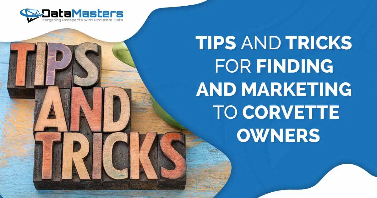Tips and Tricks for Finding and Marketing to Corvette Owners Image of 'Tips and Tricks' word abstract in wood type, featuring DataMasters branding, and highlighting valuable insights on finding and marketing to Corvette Owners, thoughtfully aligned with the page's context.