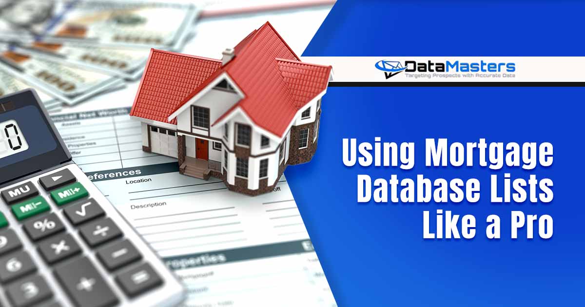Using Mortgage Database Lists Like a Pro Image of a mortgage calculator alongside a small house model, money, and documents, featuring DataMasters and highlighting Using Mortgage Database Lists Like a Pro, ensuring it aligns with the page's context.