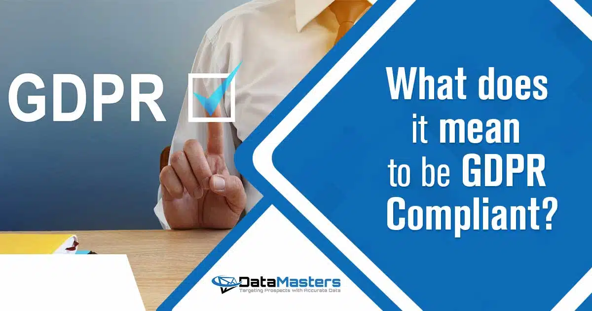 Image depicting the General Data Protection Regulation (GDPR) with a man pressing a button, featuring DataMasters branding. Focusing on the question 'What does it mean to be GDPR compliant?' to ensure alignment with the page's context.