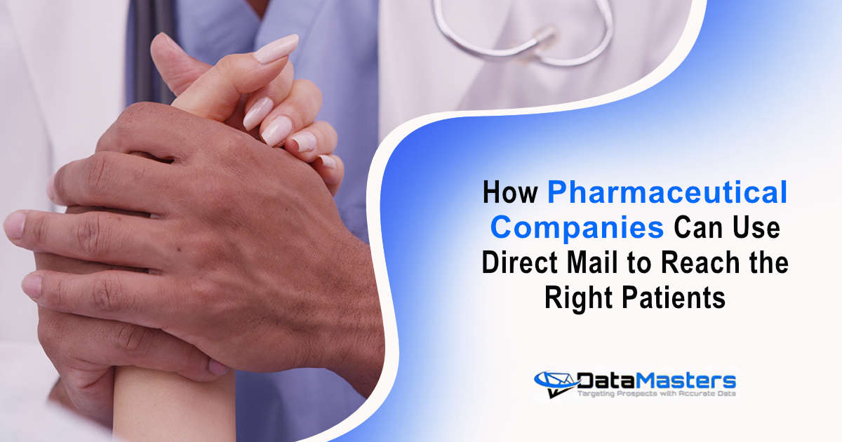 Healthcare professional holding a patient’s hand with text about pharmaceutical companies using direct mail.