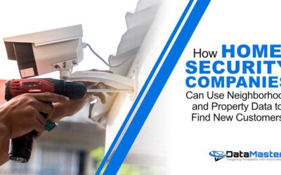 How Home Security Companies Can Use Neighborhood and Property Data to Find New Customers